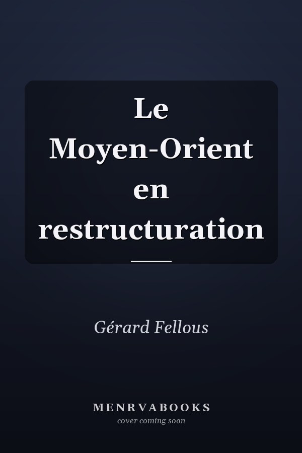 Le Moyen-Orient en restructuration
