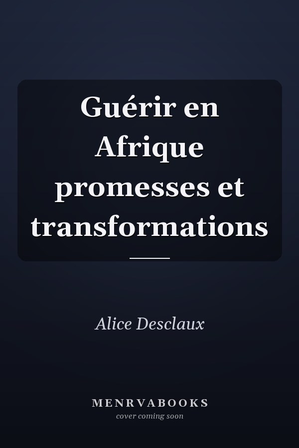 Guérir en Afrique promesses et transformations