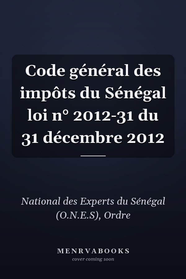 Code général des impôts du Sénégal loi n° 2012-31 du 31 décembre 2012