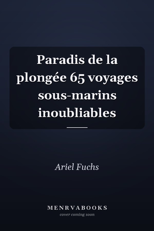 Paradis de la plongée 65 voyages sous-marins inoubliables