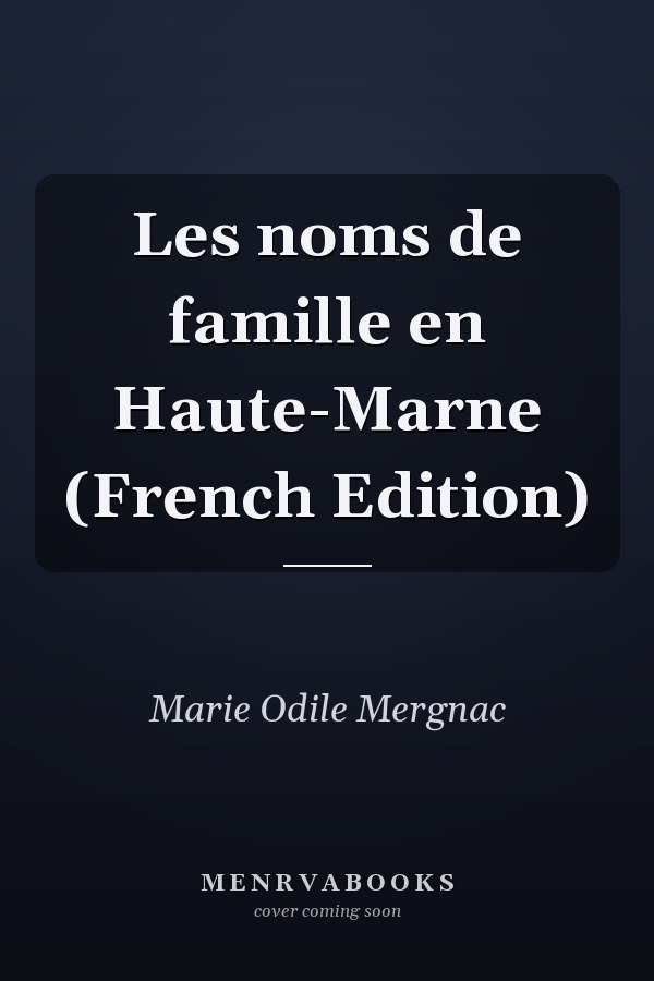 Les noms de famille en Haute-Marne (French Edition)