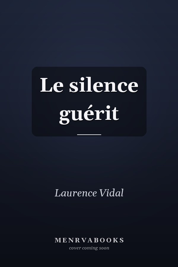 Le silence guérit