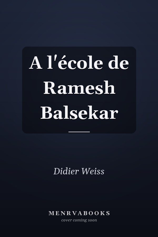 A l'école de Ramesh Balsekar