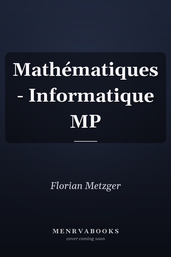 Mathématiques - Informatique MP