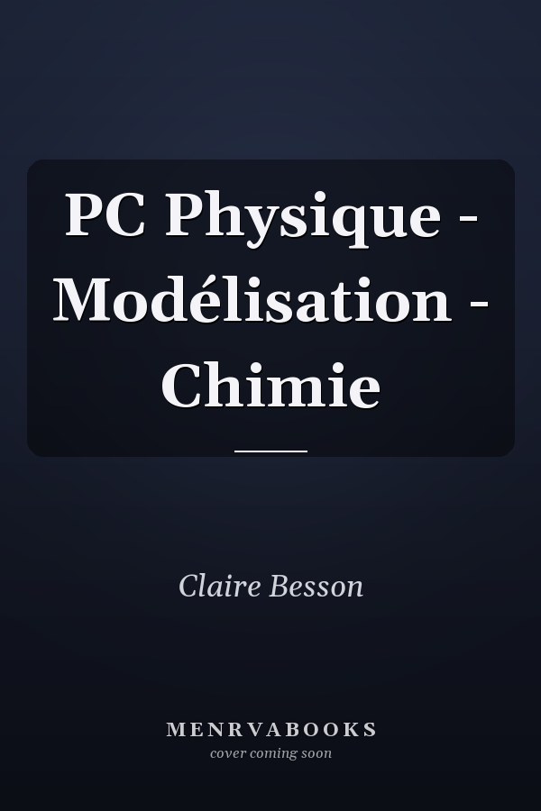 PC Physique - Modélisation - Chimie