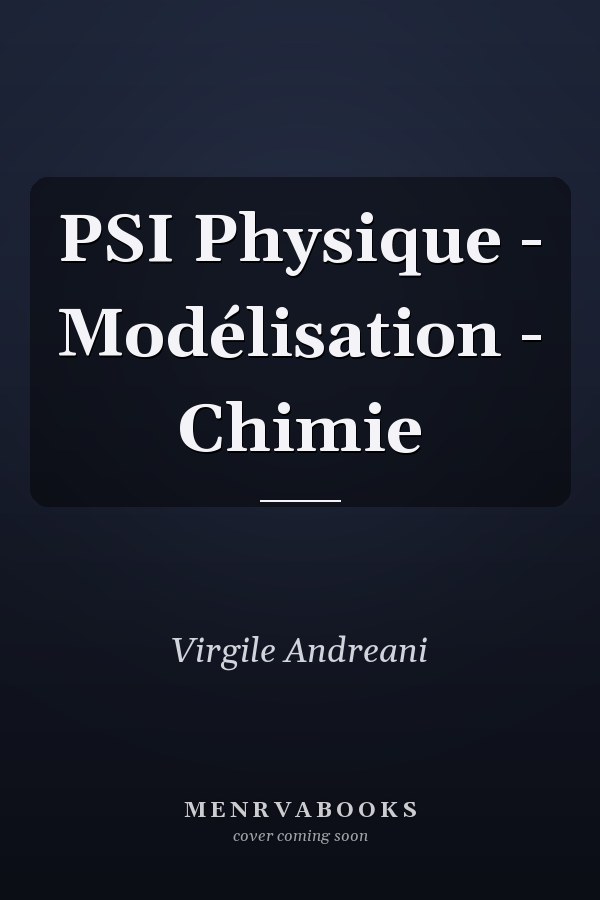 PSI Physique - Modélisation - Chimie