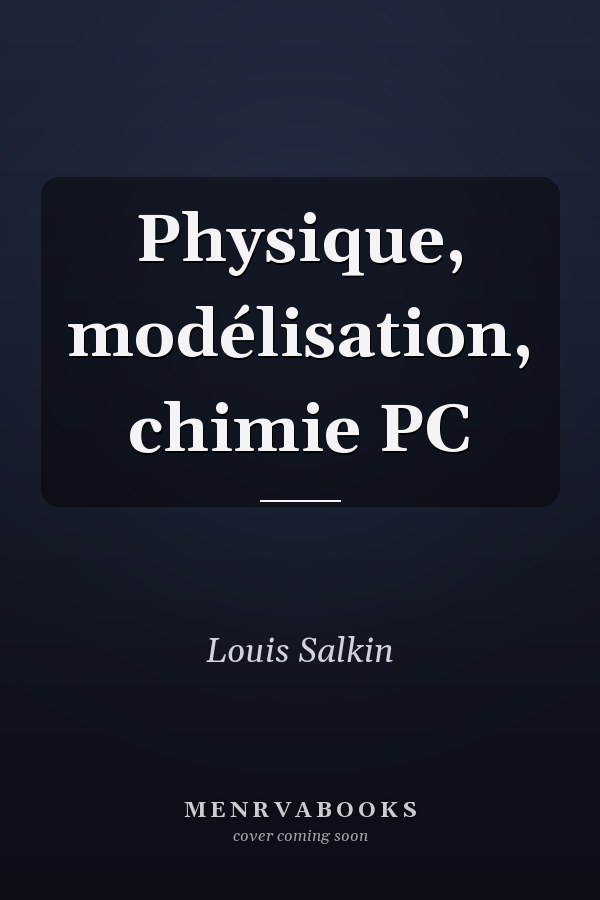 Physique, modélisation, chimie PC