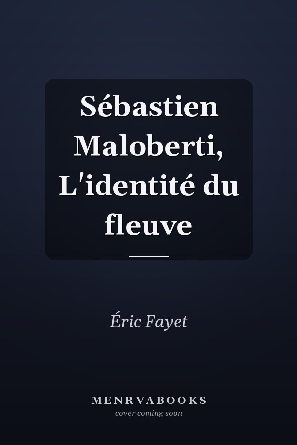 Sébastien Maloberti, L'identité du fleuve