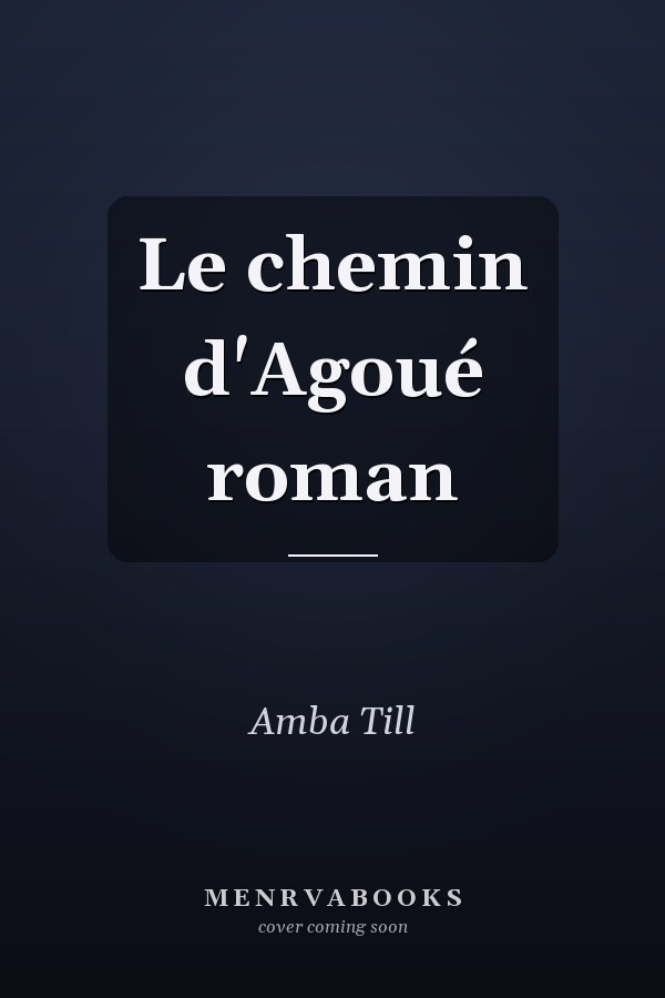 Le chemin d'Agoué roman