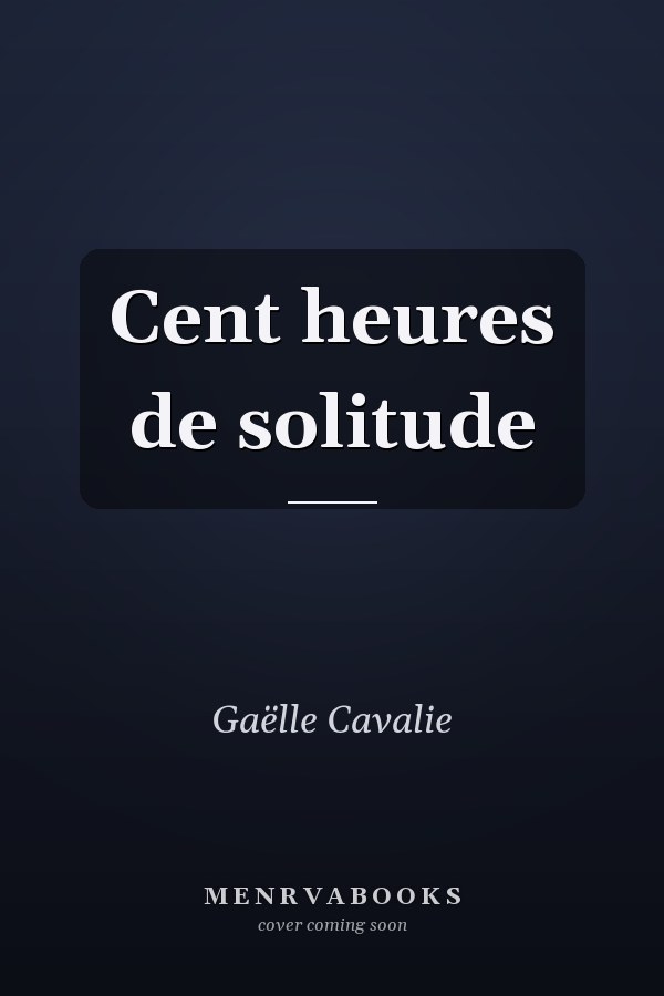 Cent heures de solitude