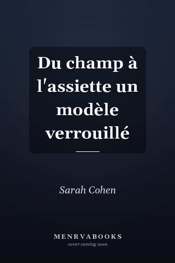 Du champ à l'assiette un modèle verrouillé