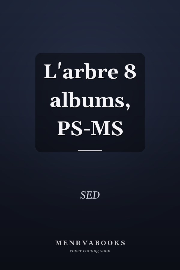 L'arbre 8 albums, PS-MS