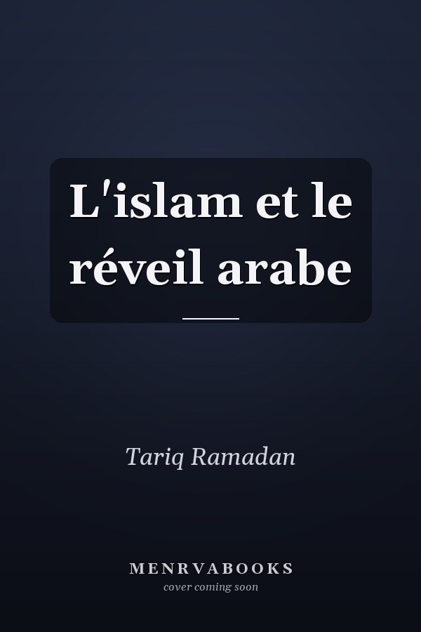 L'islam et le réveil arabe