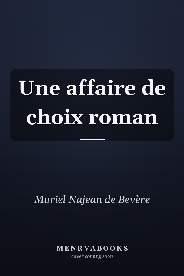 Une affaire de choix roman