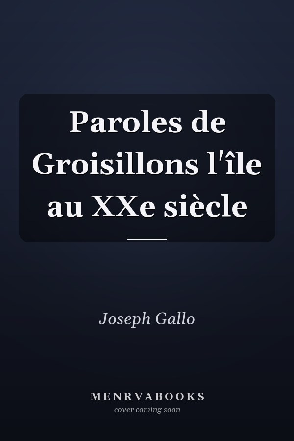 Paroles de Groisillons l'île au XXe siècle