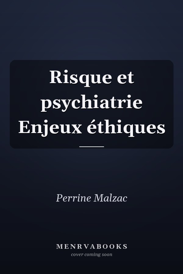 Risque et psychiatrie Enjeux éthiques