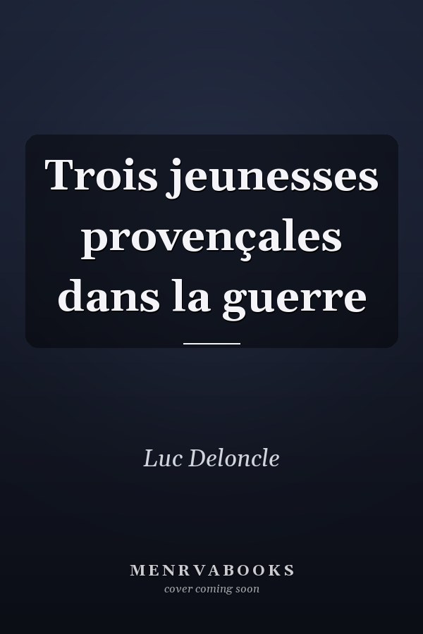 Trois jeunesses provençales dans la guerre