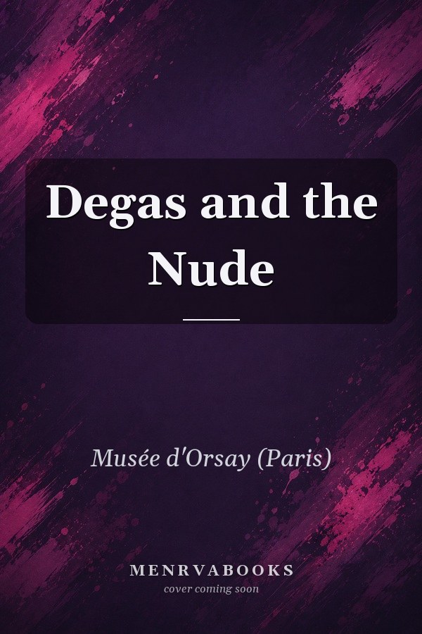 Degas and the Nude