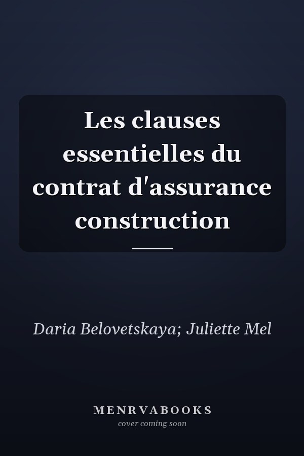 Les clauses essentielles du contrat d'assurance construction