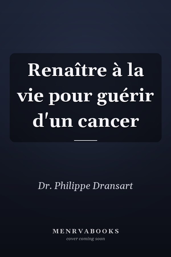 Renaître à la vie pour guérir d'un cancer