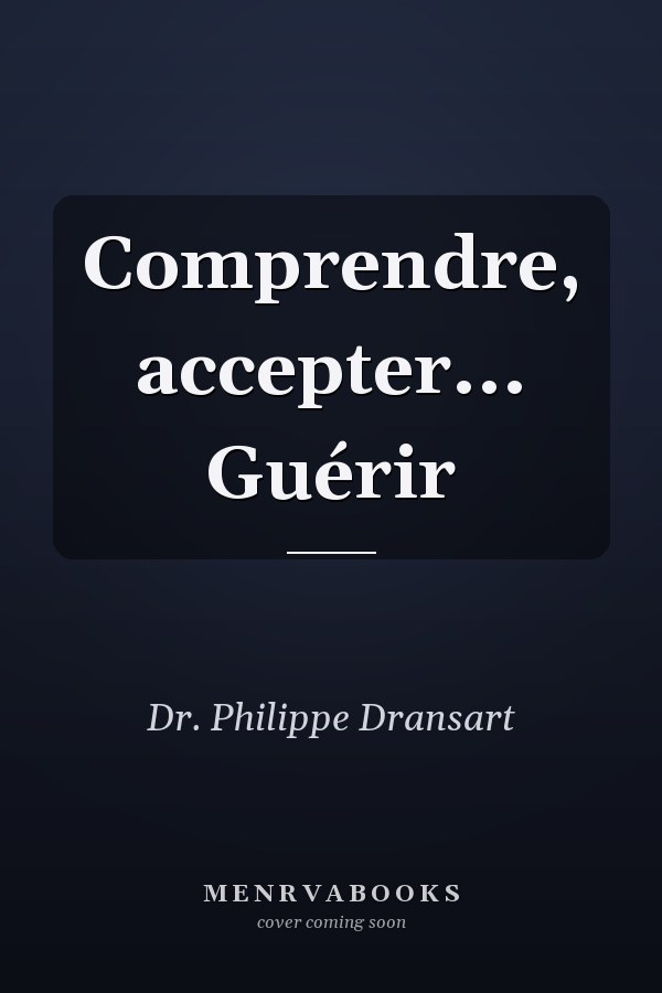 Comprendre, accepter... Guérir