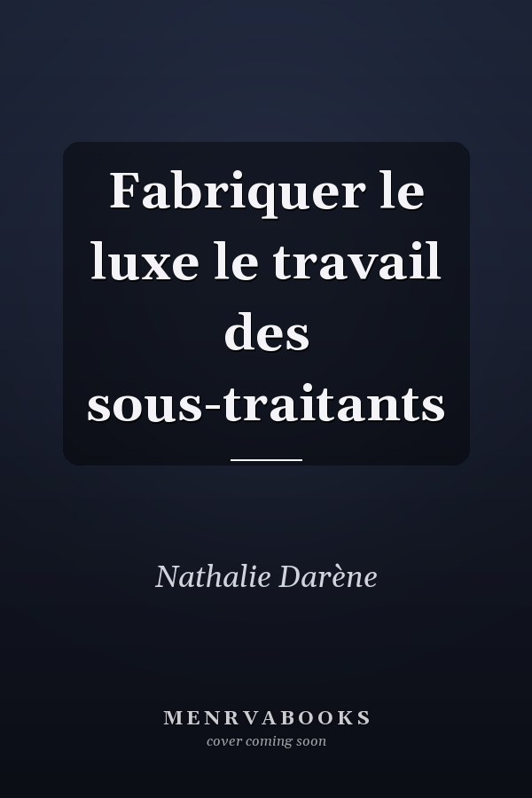 Fabriquer le luxe le travail des sous-traitants