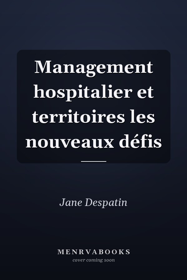 Management hospitalier et territoires les nouveaux défis
