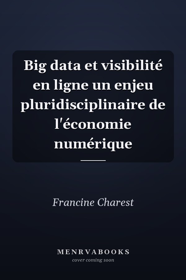 Big data et visibilité en ligne un enjeu pluridisciplinaire de l'économie numérique