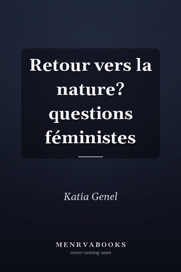 Retour vers la nature? questions féministes