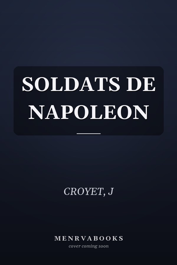 SOLDATS DE NAPOLEON