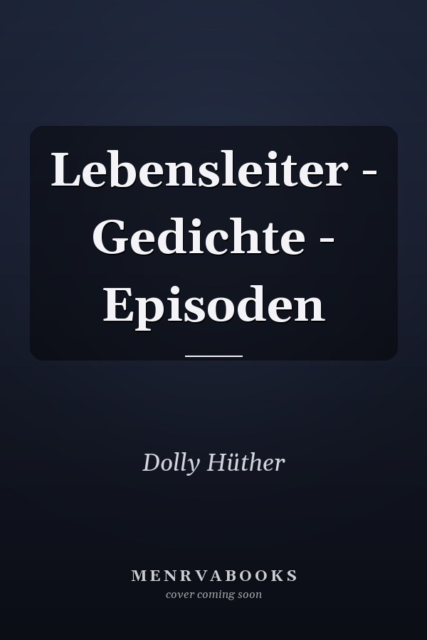 Lebensleiter - Gedichte - Episoden
