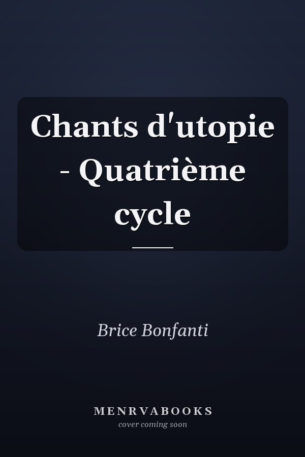 Chants d'utopie - Quatrième cycle