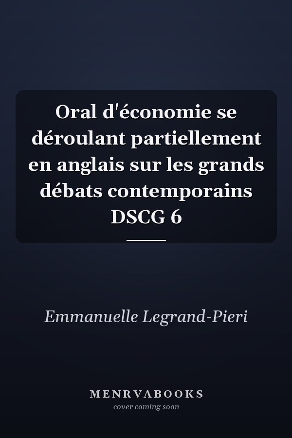 Oral d'économie se déroulant partiellement en anglais sur les grands débats contemporains DSCG 6