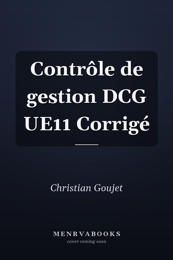 Contrôle de gestion DCG UE11 Corrigé
