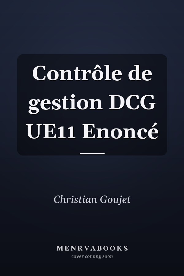 Contrôle de gestion DCG UE11 Enoncé
