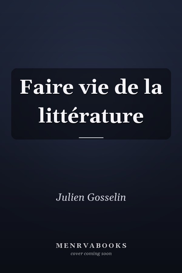 Faire vie de la littérature