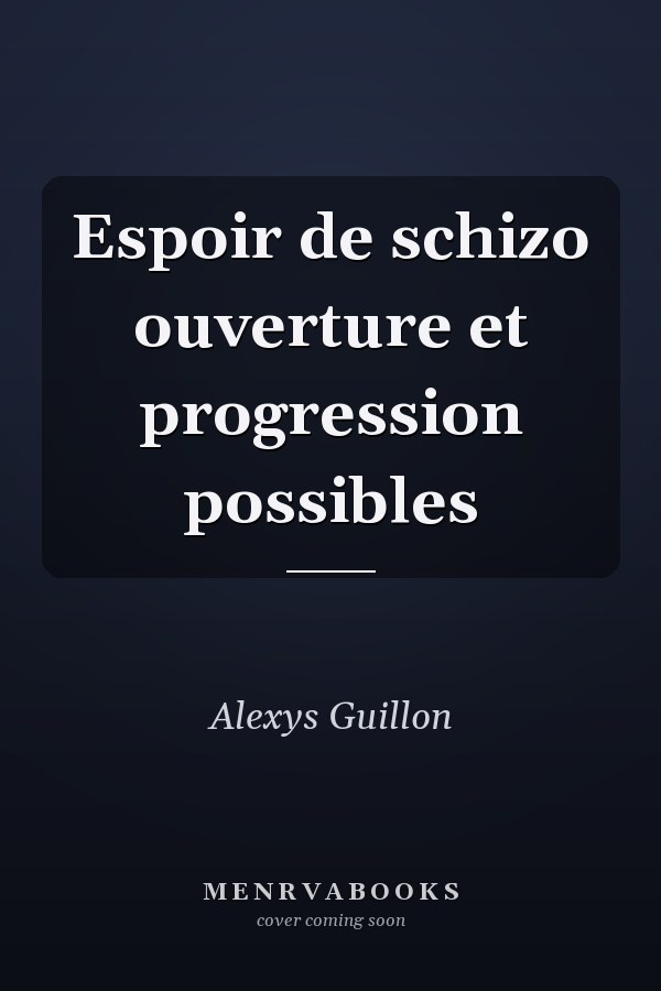 Espoir de schizo ouverture et progression possibles