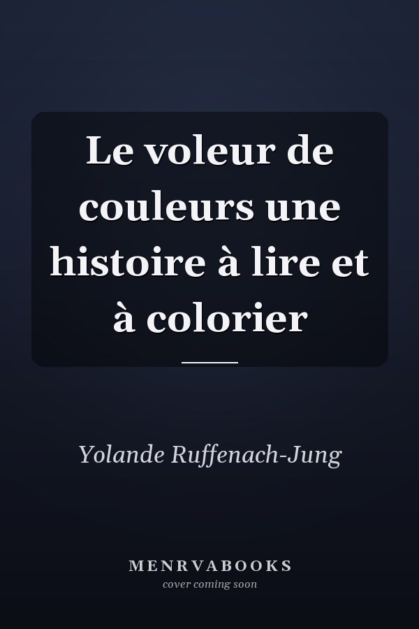 Le voleur de couleurs une histoire à lire et à colorier