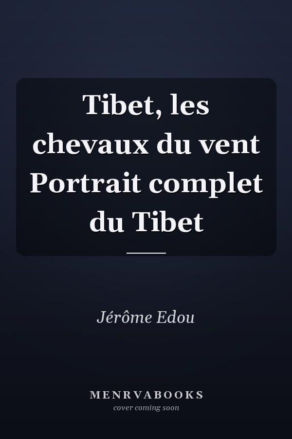 Tibet, les chevaux du vent Portrait complet du Tibet
