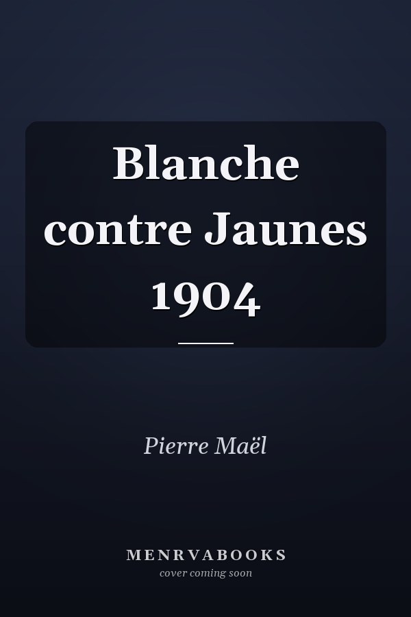 Blanche contre Jaunes 1904