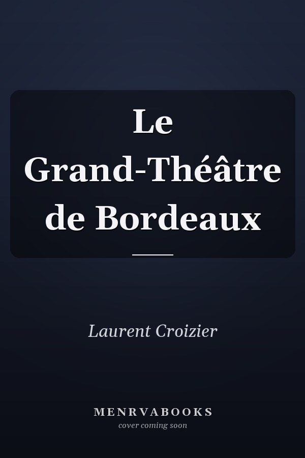 Le Grand-Théâtre de Bordeaux