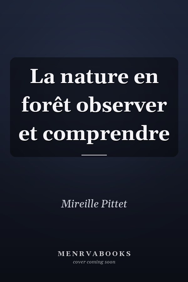 La nature en forêt observer et comprendre