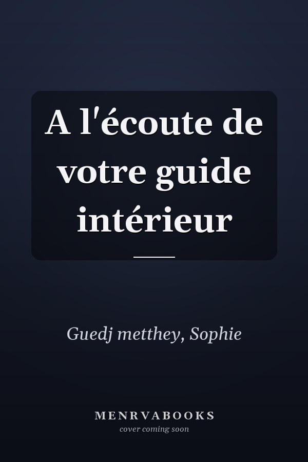 A l'écoute de votre guide intérieur