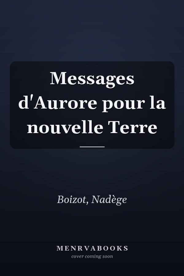 Messages d'Aurore pour la nouvelle Terre