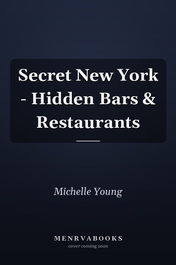 Secret New York - Hidden Bars & Restaurants