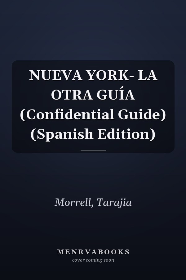 NUEVA YORK- LA OTRA GUÍA (Confidential Guide) (Spanish Edition)