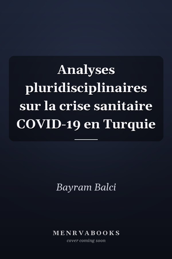 Analyses pluridisciplinaires sur la crise sanitaire COVID-19 en Turquie