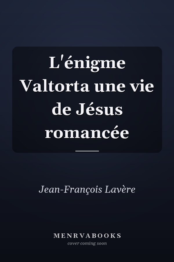 L'énigme Valtorta une vie de Jésus romancée