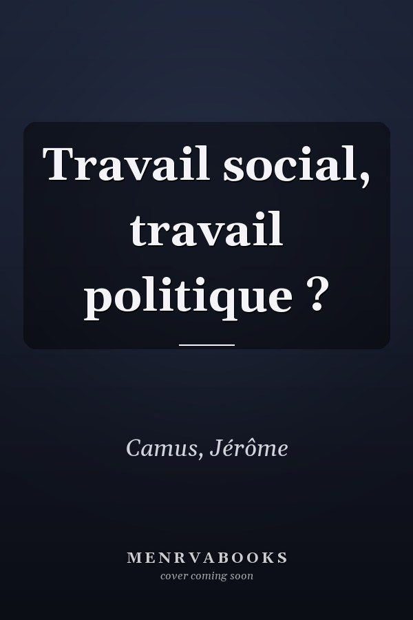 Travail social, travail politique ?