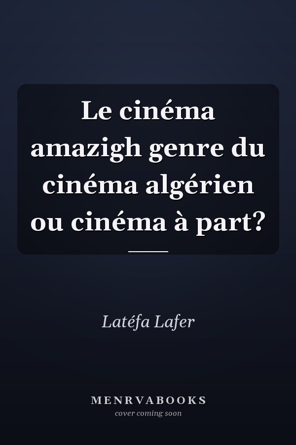 Le cinéma amazigh genre du cinéma algérien ou cinéma à part?